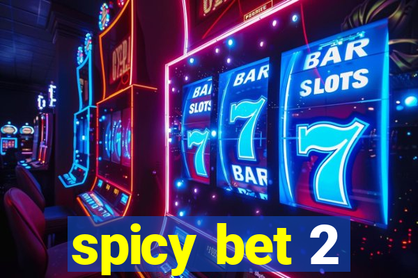 spicy bet 2